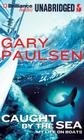 Caught by the Sea: My Life on Boats By Gary Paulsen, Patrick Girard Lawlor (Read by) Cover Image