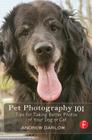 Pet Photography 101: Tips for Taking Better Photos of Your Dog or Cat By Andrew Darlow Cover Image