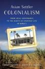 Asian Settler Colonialism: From Local Governance to the Habits of Everyday Life in Hawai'i By Candace Fujikane (Editor), Jonathan Y. Okamura (Editor) Cover Image