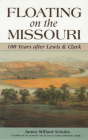 Floating on the Missouri: 100 Years After Lewis & Clark By James Willard Schultz Cover Image