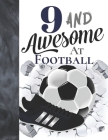 9 And Awesome At Football: Sketchbook Gift For Football Players In The UK - Soccer Ball Sketchpad To Draw And Sketch In By Krazed Scribblers Cover Image