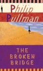 The Broken Bridge By Philip Pullman Cover Image