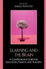 Learning and the Brain: A Comprehensive Guide for Educators, Parents, and Teachers Cover Image