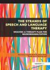 The Strands of Speech and Language Therapy: Weaving Plan for Neurorehabilitation Cover Image