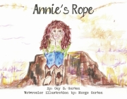 Annie's Rope (Heart to Rope Annie #1) By Coy S. Garton, Margo Garton (Illustrator) Cover Image