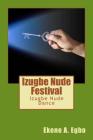 Izugbe Nude Festival: Izugbe Nude Dance By Ekene a. Egbo Cover Image