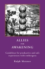 Allies for Awakening: Guidelines for productive and safe experiences with entheogens By Ralph Metzner Cover Image