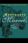 Merchants and Marvels: Commerce, Science, and Art in Early Modern Europe By Pamela Smith (Editor), Paula Findlen (Editor) Cover Image