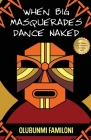 When Big Masquerades Dance Naked Cover Image