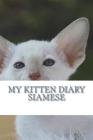 My kitten diary: Siamese By Steffi Young Cover Image