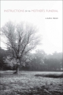 Instructions for My Mother’s Funeral (Pitt Poetry Series) By Laura Read Cover Image