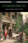 George Washington's Rules of Civility By Moncure D. Conway, George Washington Cover Image