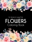 Flowers Coloring Book: An Adult Coloring Book with Flower Collection, Bouquets, Wreaths, Swirls, Floral, Patterns, Stress Relieving Flower De By Ador's Production Cover Image