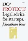 Do Protect: Legal Advice for Startups By Johnathan Rees Cover Image