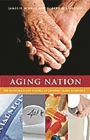 Aging Nation: The Economics and Politics of Growing Older in America By James H. Schulz, Robert H. Binstock Cover Image