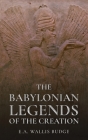Babylonian Legends of the Creation Cover Image