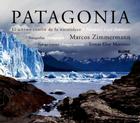 Patagonia: El último confín de la naturaleza By Marcos Zimmermann (By (photographer)), Tomás Eloy Martínez (Preface by) Cover Image