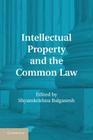 Intellectual Property and the Common Law Cover Image