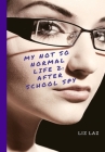 My Not So Normal Life 2: After School Spy By Liz Laz Cover Image