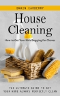 House Cleaning: How to Get Your Kids Begging for Chores (The Ultimate Guide to Get Your Home Always Perfectly Clean) Cover Image