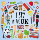 I Spy - In the UK!: A Fun Guessing Game for 3-5 Year Olds Cover Image