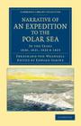 Narrative of an Expedition to the Polar Sea: In the Years 1820, 1821, 1822 and 1823 (Cambridge Library Collection - Polar Exploration) Cover Image