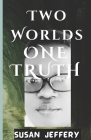 Two Worlds, One Truth Cover Image
