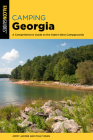 Camping Georgia: A Comprehensive Guide to the State's Best Campgrounds By Jimmy Jacobs, Polly Dean Cover Image