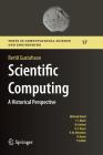Scientific Computing: A Historical Perspective (Texts in Computational Science and Engineering #17) By Bertil Gustafsson Cover Image