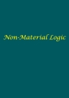 Non-Material Logic By Ray Morose Cover Image