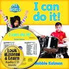 I Can Do It! - CD + Hc Book - Package (My World) By Bobbie Kalman Cover Image