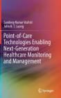 Point-Of-Care Technologies Enabling Next-Generation Healthcare Monitoring and Management Cover Image