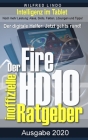 Fire HD 10 - Tablet - der inoffizielle Ratgeber: Noch mehr Leistung: Alexa, Skills, Fakten, Lösungen und Tipps - Intelligenz im Tablet! Cover Image