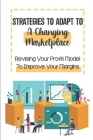 Strategies To Adapt To A Changing Marketplace: Revising Your Profit Model To Improve Your Margins: Find A New Direction Cover Image