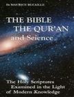 The Bible, the Qu'ran and Science: The Holy Scriptures Examined in the Light of Modern Knowledge Cover Image