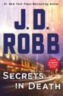 Secrets in Death: An Eve Dallas Novel By J. D. Robb Cover Image