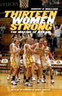 Thirteen Women Strong: The Making of a Team By Robert K. Wallace Cover Image