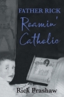 Father Rick Roamin' Catholic By Rick Prashaw Cover Image