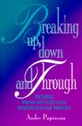 Breaking Up, Down and Through: Discovering Spiritual and Psychological Opportunities in Your Transitions By Andre Papineau Cover Image