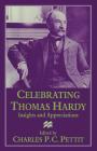 Celebrating Thomas Hardy: Insights and Appreciations By Charles P. C. Pettit (Editor) Cover Image