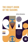 The Child's Book Of The Seasons By Arthur Ransome Cover Image