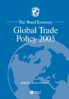 The World Economy: Global Trade Policy 2005 (World Economy Special Issues) By David Greenaway (Editor) Cover Image