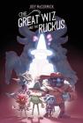 The Great Wiz and the Ruckus By Joey McCormick, Whitney Cogar (With) Cover Image