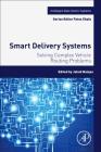 Smart Delivery Systems: Solving Complex Vehicle Routing Problems By Jakub Nalepa (Editor) Cover Image