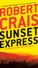 Sunset Express: An Elvis Cole and Joe Pike Novel By Robert Crais Cover Image