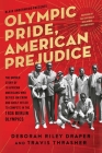Olympic Pride, American Prejudice: The Untold Story of 18 African Americans Who Defied Jim Crow and Adolf Hitler to Compete in the 1936 Berlin Olympics By Deborah Riley Draper, Blair Underwood, Travis Thrasher Cover Image