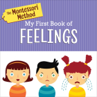 The Montessori Method: My First Book of Feelings Cover Image