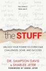 The Stuff: Unlock Your Power to Overcome Challenges, Soar, and Succeed By Sharlee Jeter, Sampson Davis, Derek Jeter (Foreword by), Marcus Brotherton (With) Cover Image