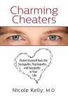 Charming Cheaters: Protect Yourself from the Sociopaths, Psychopaths, and Sexopaths in Your Life Cover Image