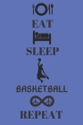 Eat Sleep Basketball Repeat: Wide Ruled Notebook School Exercise Book For Writing and Taking Notes Cover Image